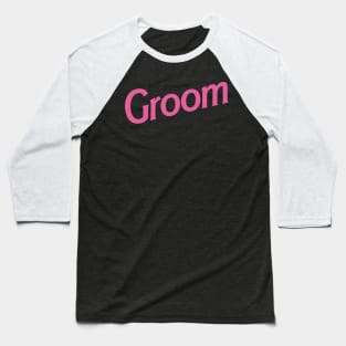 Groom Barbie logo Baseball T-Shirt